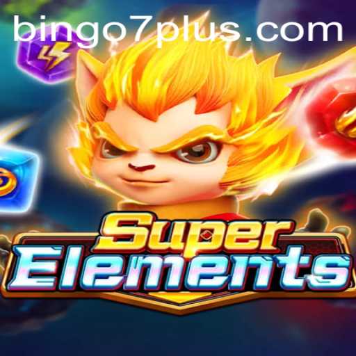 Unveiling the Excitement of SuperElements: A New Era of Bingo7 Gaming